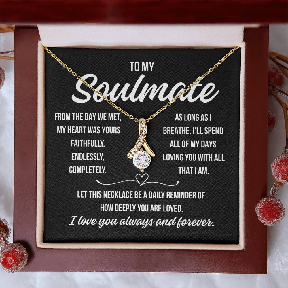 To My Soulmate  "From the day we met..."– Alluring Beauty Necklace Gift| Deeply Romantic Forever Love Message for Anniversary, Birthday, or Just Because.