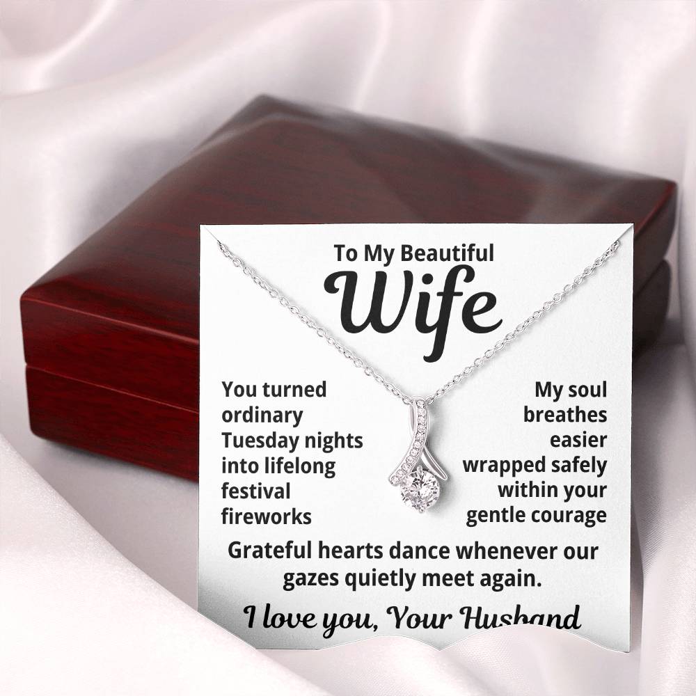 To My Beautiful Wife From Your Husband "You Turned Ordinary..." Alluring Beauty Necklace