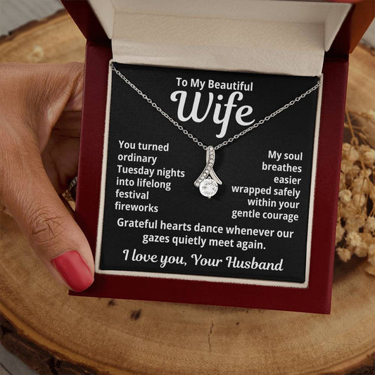 To My Beautiful Wife From Your Husband "You Turned Ordinary..." Alluring Beauty Necklace