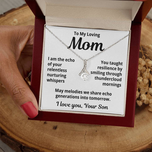 To My Loving Mom From Son "I am the Echo..." Alluring Beauty Necklace