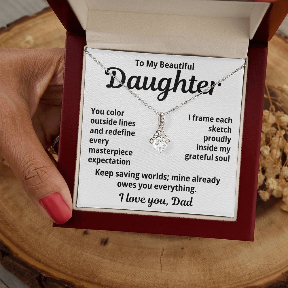 To My Beautiful Daughter From Dad "You Color Outside..." Alluring Beauty Necklace