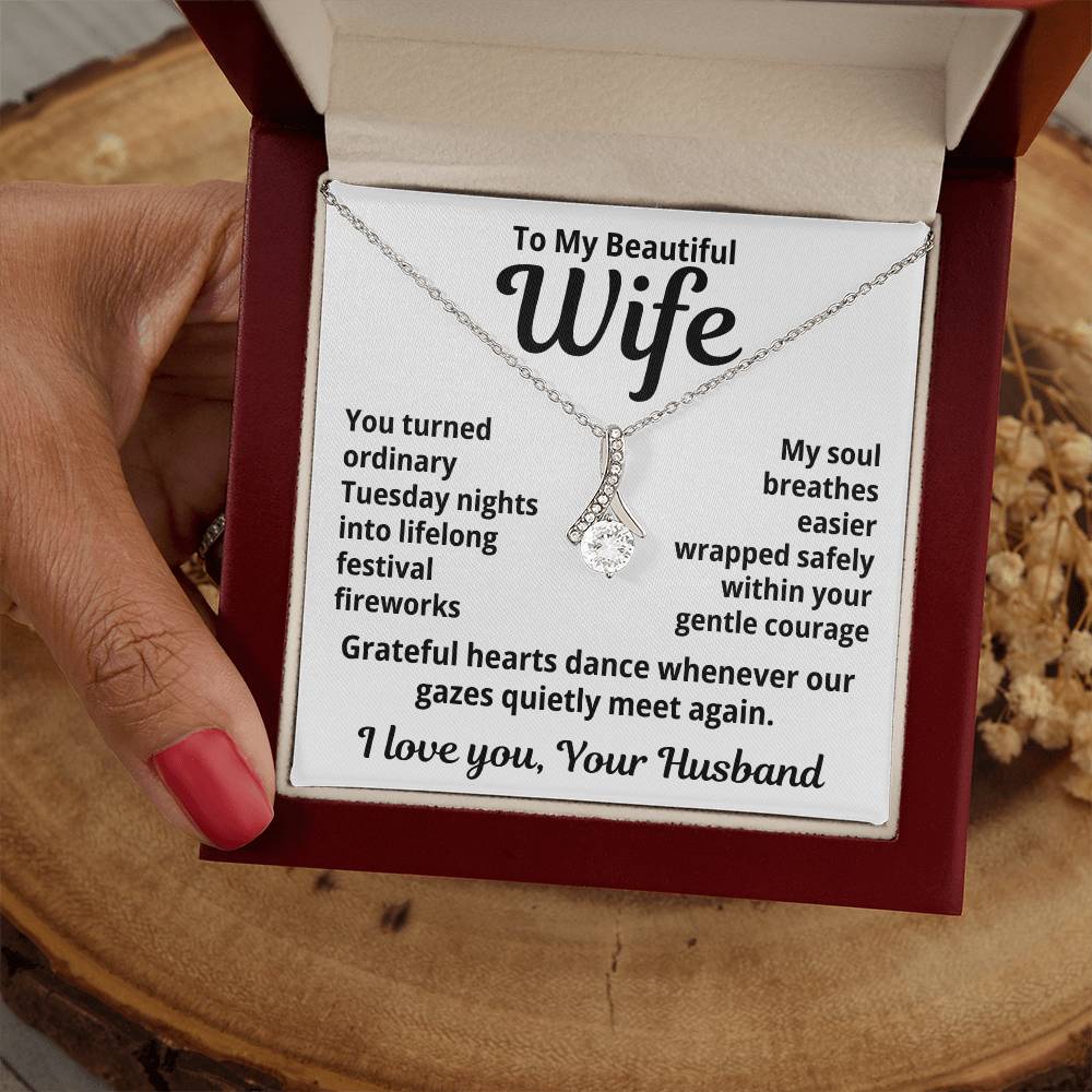 To My Beautiful Wife From Your Husband "You Turned Ordinary..." Alluring Beauty Necklace