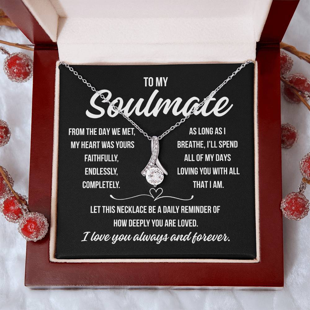 To My Soulmate  "From the day we met..."– Alluring Beauty Necklace Gift| Deeply Romantic Forever Love Message for Anniversary, Birthday, or Just Because.