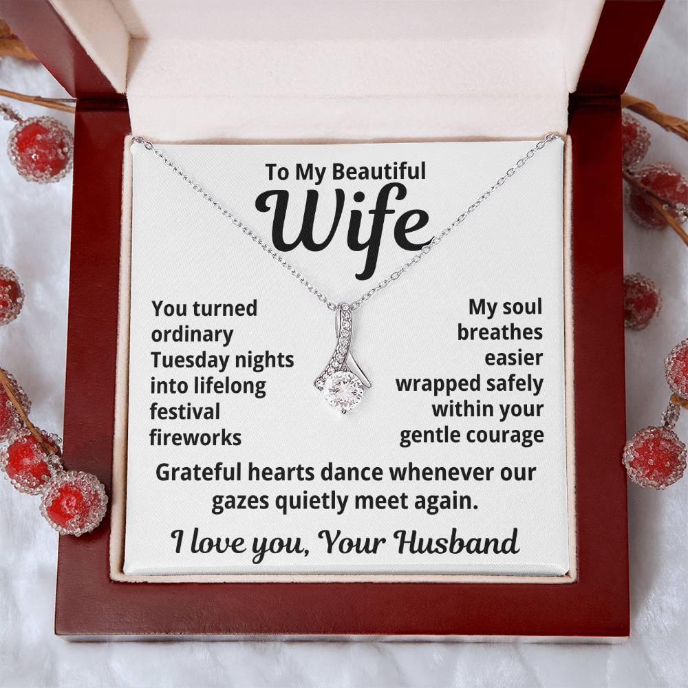 To My Beautiful Wife From Your Husband "You Turned Ordinary..." Alluring Beauty Necklace