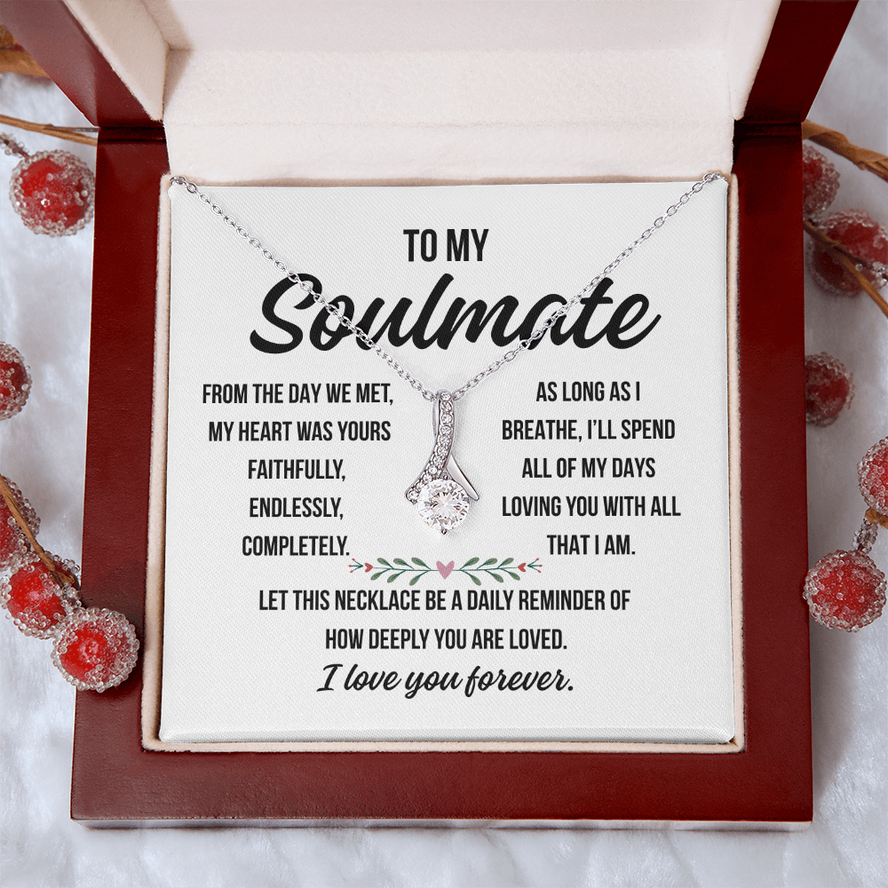 To My Soulmate  "From the day we met..."– Alluring Beauty Necklace Gift| Deeply Romantic Forever Love Message for Anniversary, Birthday, or Just Because.