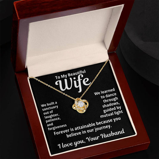 To My Beautiful Wife from Husband "We built a santctuary..." Love Knot Necklace