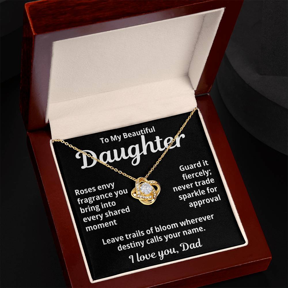 To My Beautiful Daughter from Dad "Roses envy fragrance you bring..." Love Knot Necklace