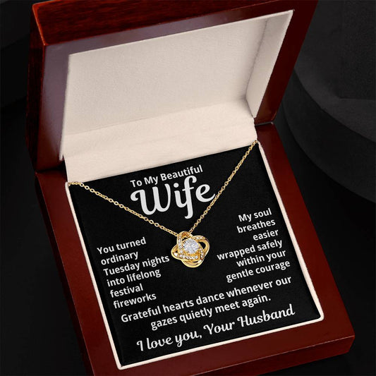 To My Beautiful Wife from Husband "You turned ordinary..." Love Knot Necklace