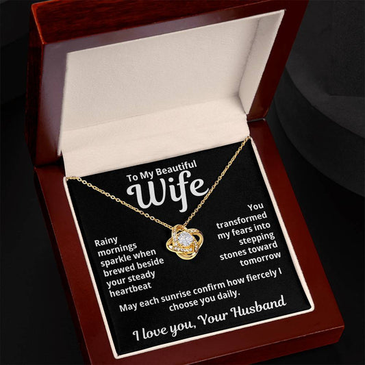 To My Beautiful Wife from Husband "Rainy mornings sparkle ..." Love Knot Necklace