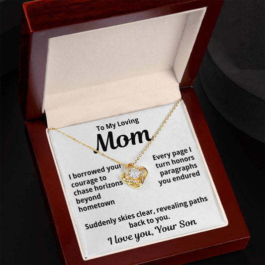To My Loving Mom from Son "I borrowed your courage..." Love Knot Necklace