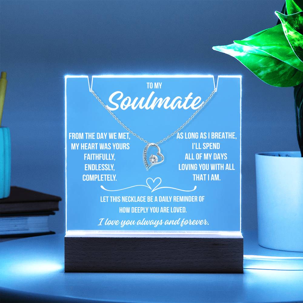 To My Soulmate  " From the day we met..."– Acrylic Plaque with Necklace Gift | Deeply Romantic Forever Love Message for Anniversary, Birthday, or Just Because