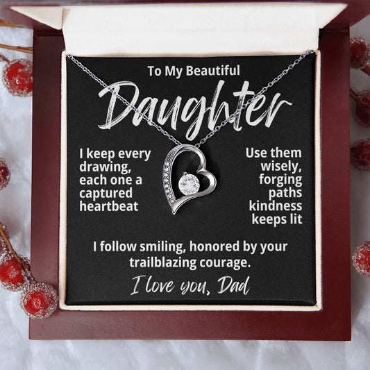 To My Beautiful Daughter From Dad "I Keep Every Drawing..." Forever Love Necklace