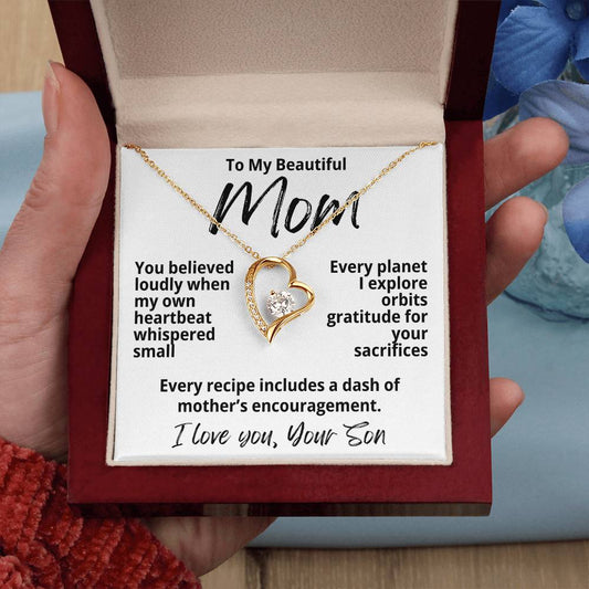 To My Beautiful Mom From Your Son "You Beleived Loudly..." Forever Love Necklace