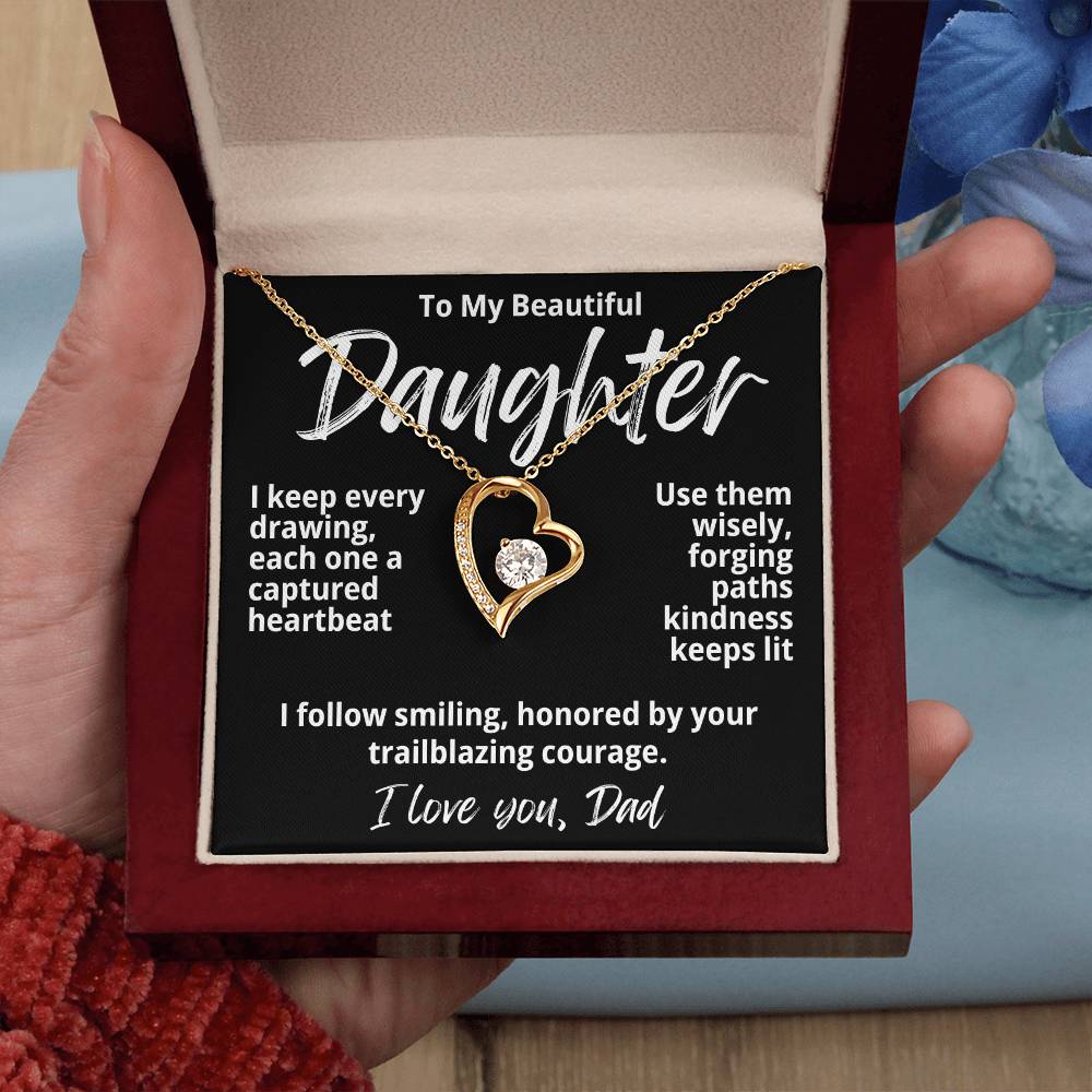 To My Beautiful Daughter From Dad "I Keep Every Drawing..." Forever Love Necklace