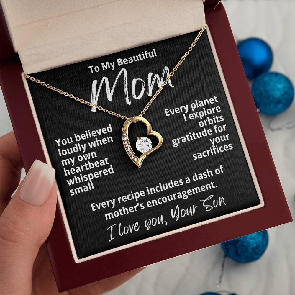 To My Beautiful Mom From Your Son "You Beleived Loudly..." Forever Love Necklace