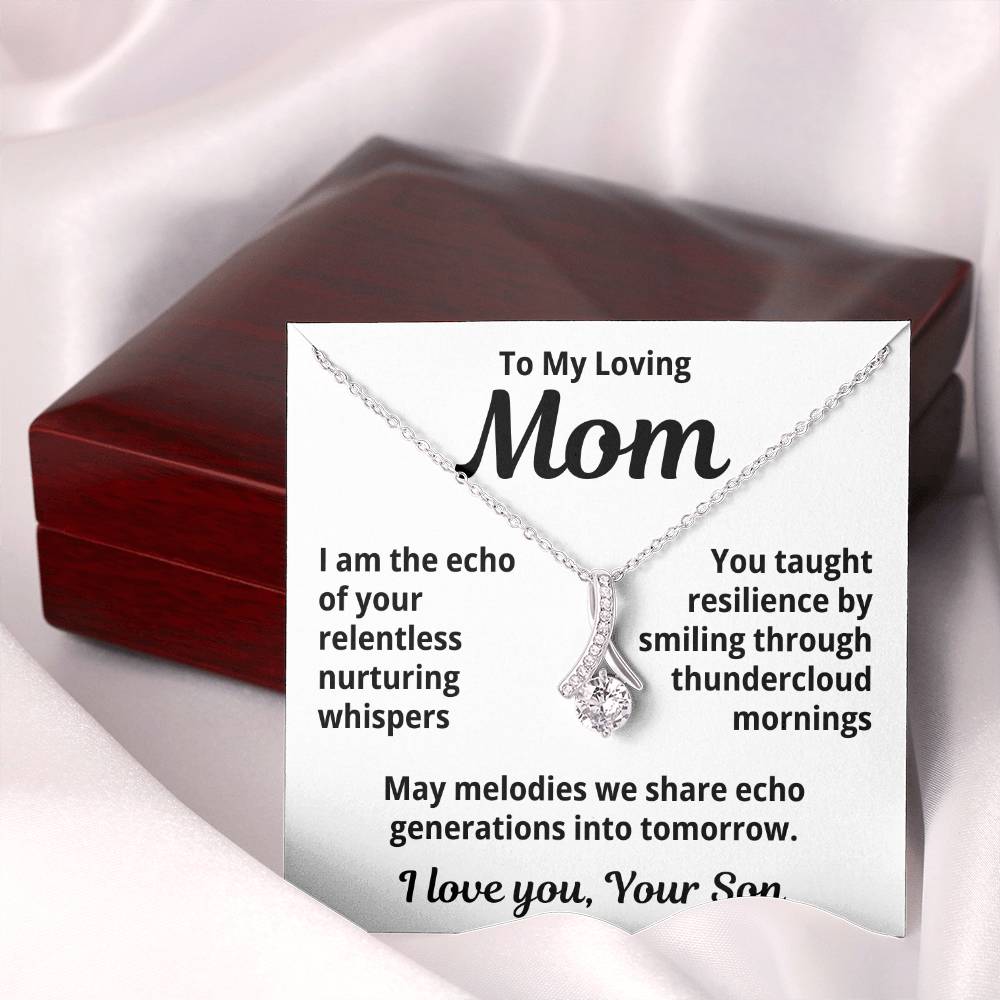To My Loving Mom From Son "I am the Echo..." Alluring Beauty Necklace