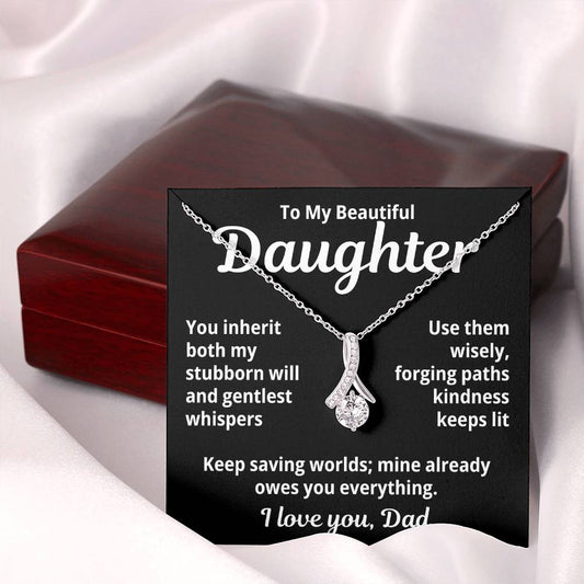 To My Beautiful Daughter From Dad "You Inherit Both..." Alluring Beauty Necklace
