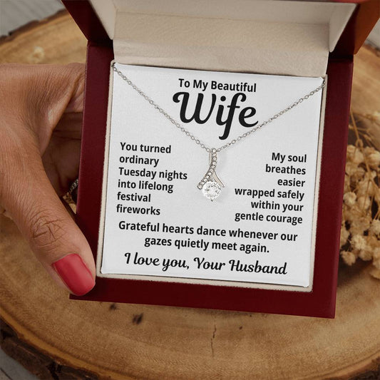 To My Beautiful Wife From Your Husband "You Turned Ordinary..." Alluring Beauty Necklace