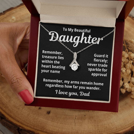 To My Beautiful Daughter From Dad "Remember Treasure Lies..." Alluring Beauty Necklace