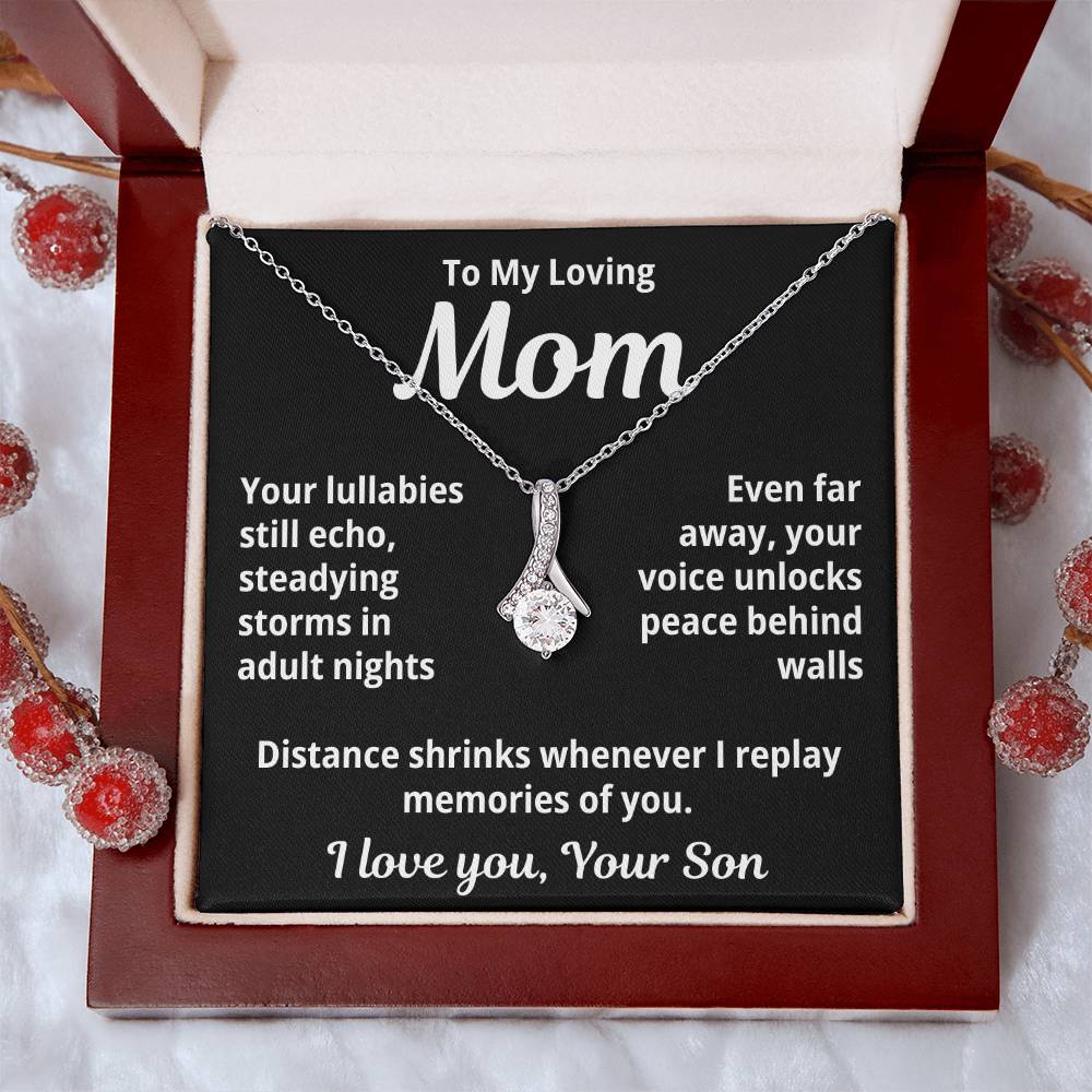 To My Loving Mom From Your Son "Your Lullabies Still Echo..." Alluring Beauty Necklace