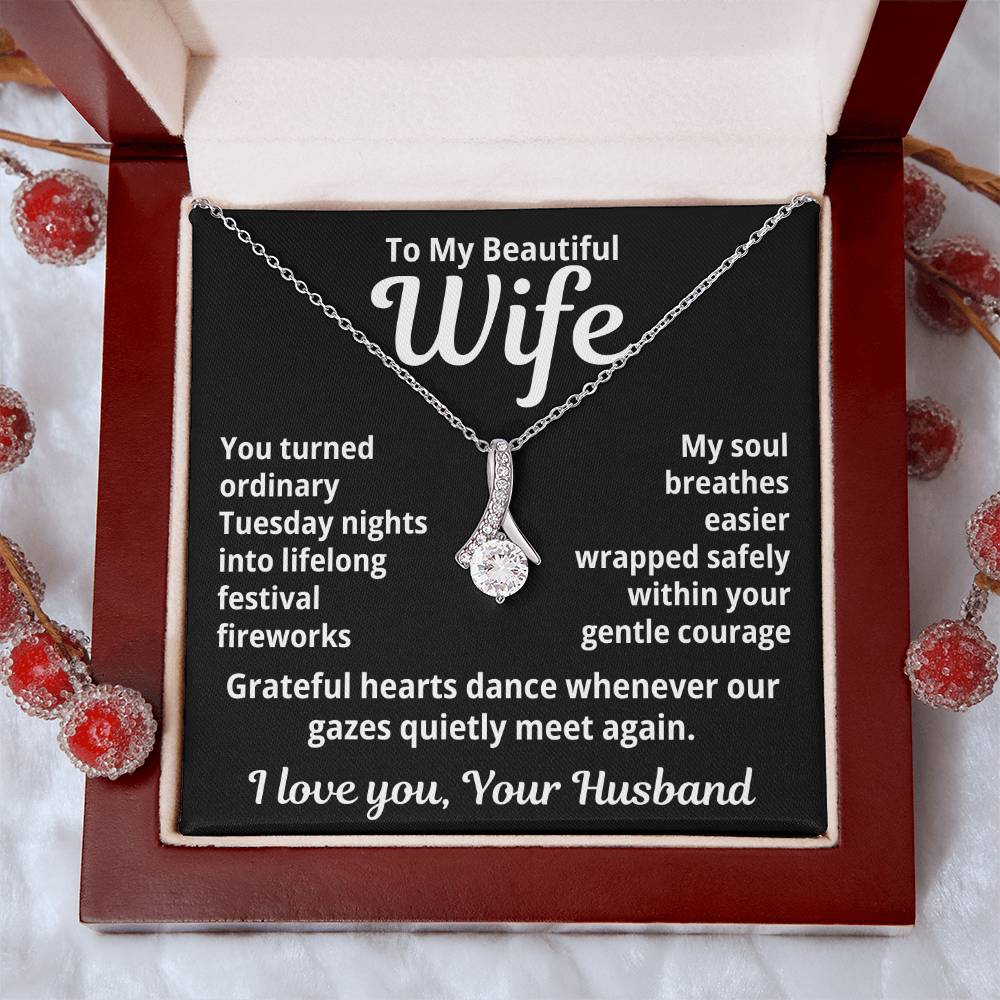 To My Beautiful Wife From Your Husband "You Turned Ordinary..." Alluring Beauty Necklace