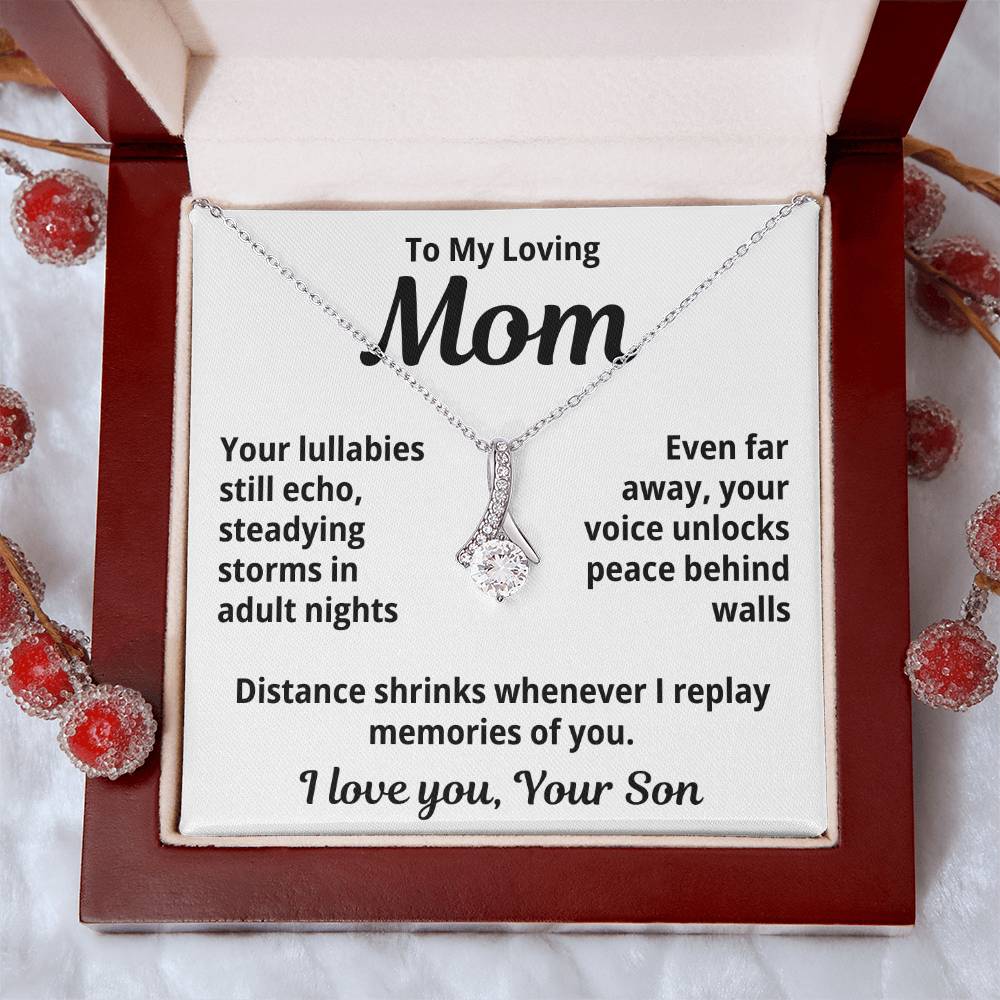 To My Loving Mom From Your Son "Your Lullabies Still Echo..." Alluring Beauty Necklace