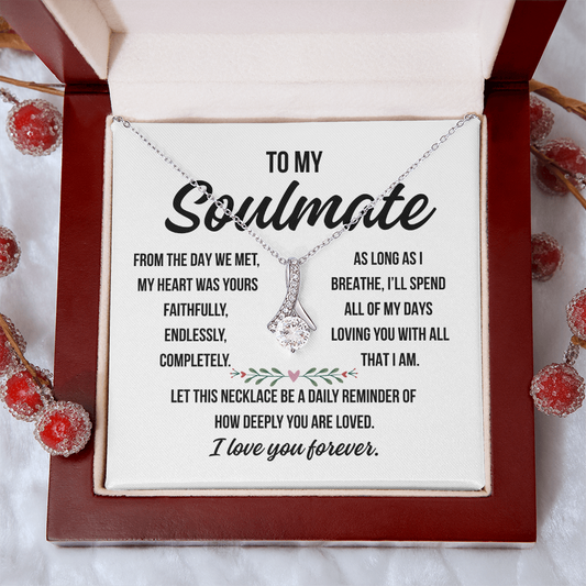 To My Soulmate  "From the day we met..."– Alluring Beauty Necklace Gift| Deeply Romantic Forever Love Message for Anniversary, Birthday, or Just Because.