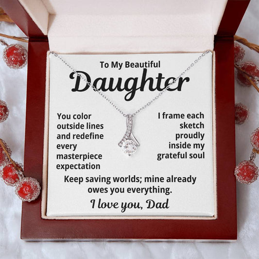 To My Beautiful Daughter From Dad "You Color Outside..." Alluring Beauty Necklace