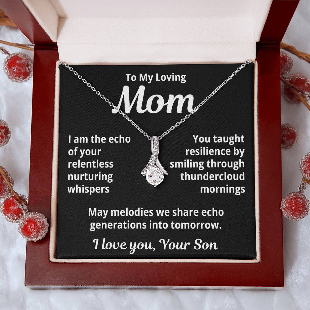 To My Loving Mom From Son "I am the Echo..." Alluring Beauty Necklace