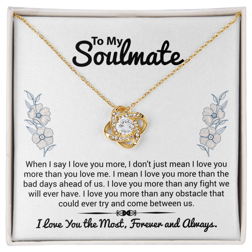To My Soulmate – Love Knot Necklace Gift for Girlfriend, Wife, or Partner | I Love You More Than Anything, Romantic Anniversary or Valentine's Day Jewelry