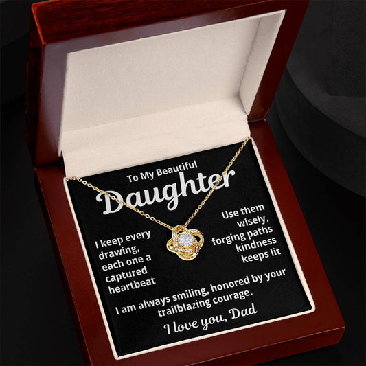 To My Beautiful Daughter from Dad "I keep every drawing..." Love Knot Necklace