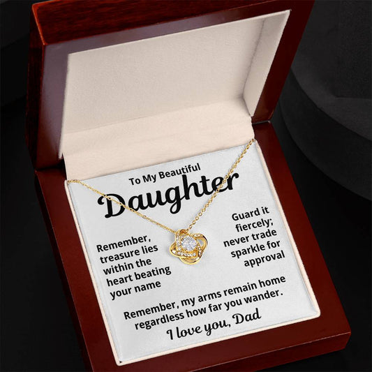 To My Beautiful Daughter from Dad "Remember treasure lies..." Love Knot Necklace