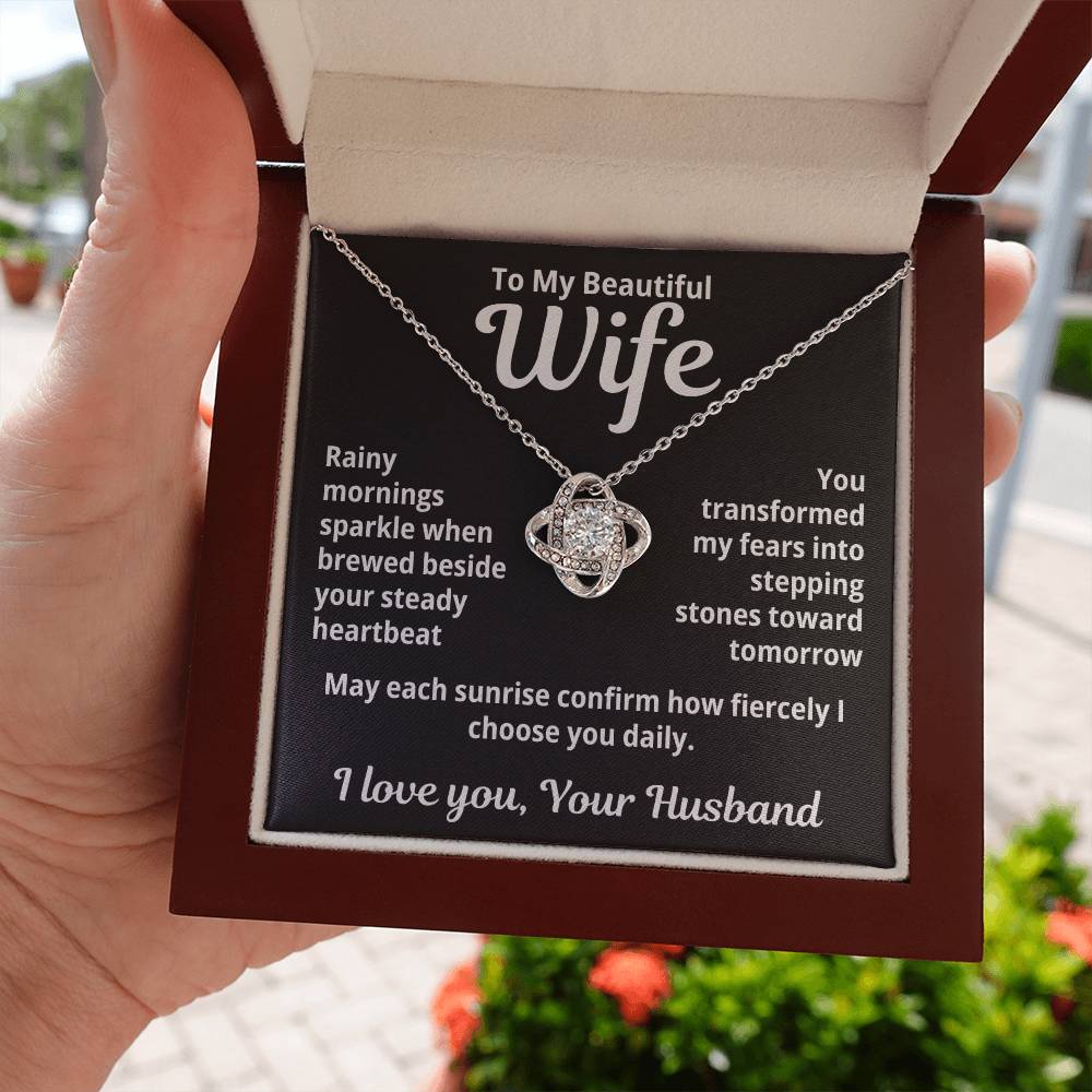 To My Beautiful Wife from Husband "Rainy mornings sparkle ..." Love Knot Necklace