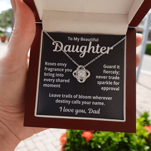 To My Beautiful Daughter from Dad "Roses envy fragrance you bring..." Love Knot Necklace