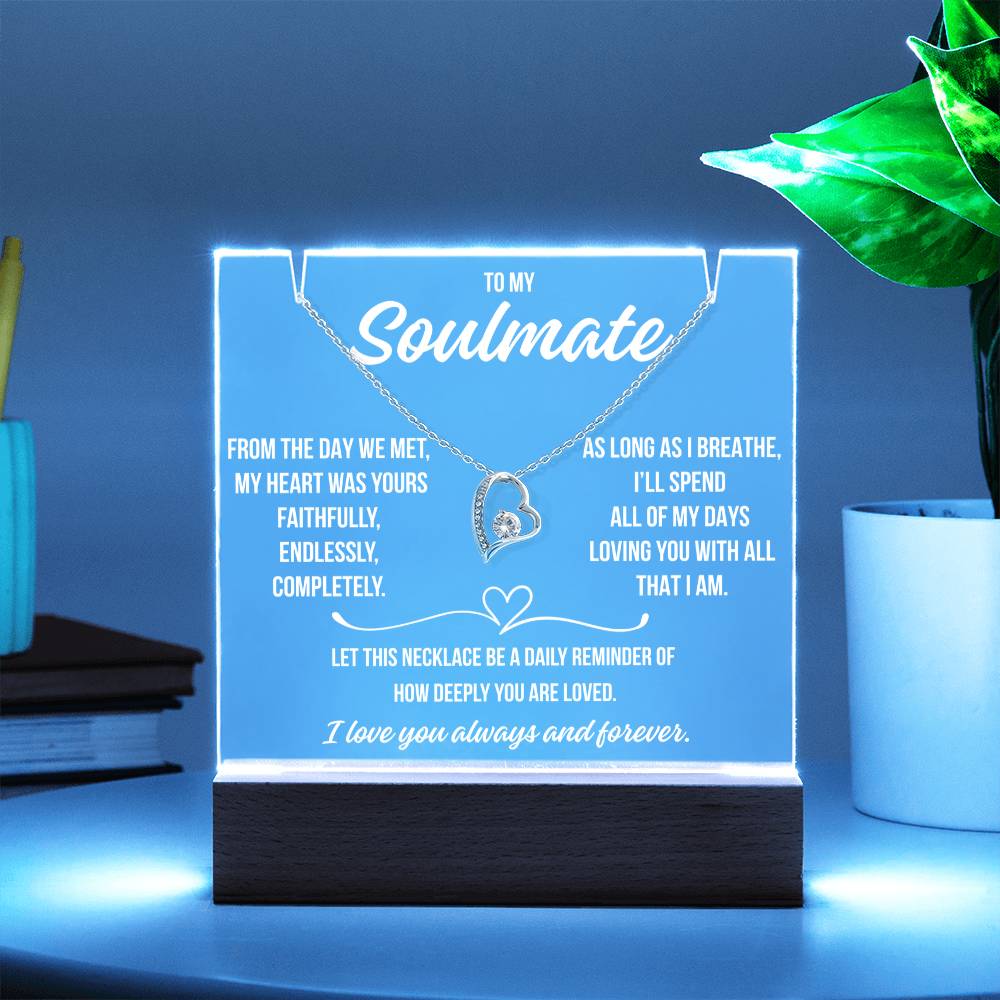 To My Soulmate  " From the day we met..."– Acrylic Plaque with Necklace Gift | Deeply Romantic Forever Love Message for Anniversary, Birthday, or Just Because
